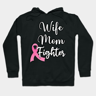 Wife Mom Fighter Breast Cancer Pink Ribbon Hoodie